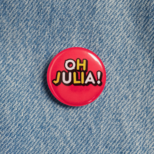 'Oh Julia' Badge